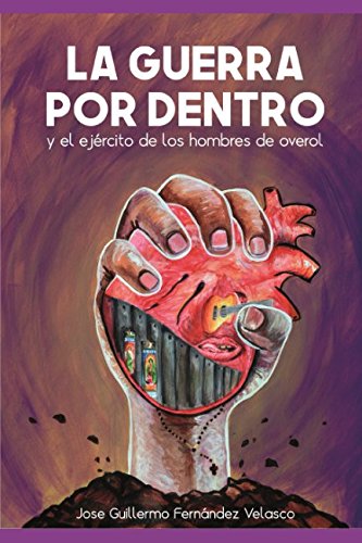 La guerra por dentro y el ejército de los hombres de overol Essays & Short Stories