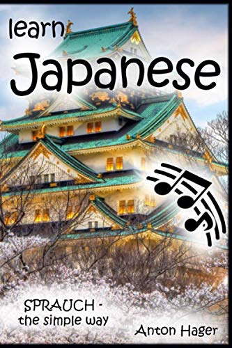 learn JAPANESE: Sprauch - the simple way (1, Band 1) Foreign Languages ​​& Dictionaries
