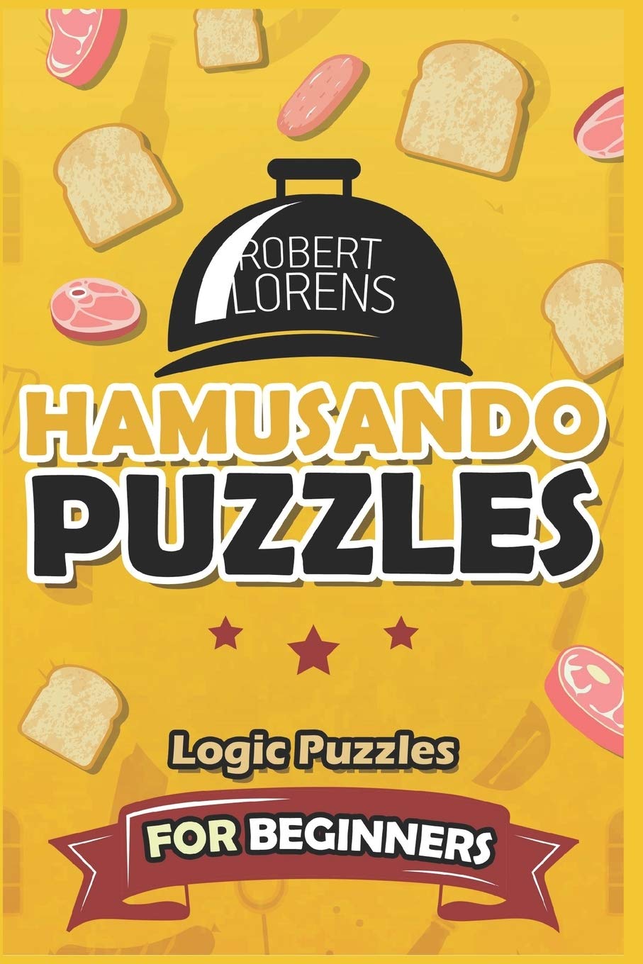 Logic Puzzles for Beginners: Hamusando Puzzles (Logic Games for Adults, Band 1) Leisure & Fun