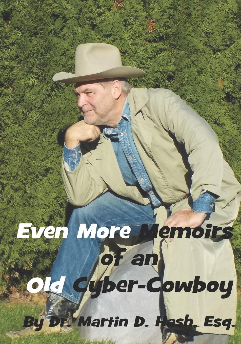 Even More Memoirs of an Old Cyber-Cowboy Essays & Short Stories