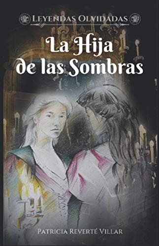 La Hija de las Sombras (Leyendas Olvidadas, Band 1) Action & Adventure