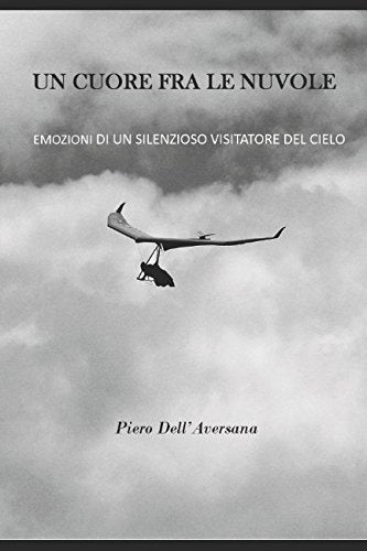 UN CUORE FRA LE NUVOLE: Emozioni di un silenzioso visitatore del cielo Action & Adventure