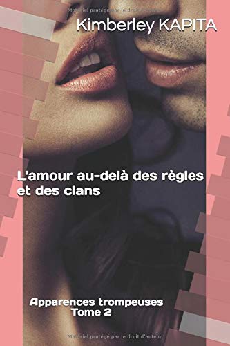 L'amour au-delà des règles et des clans: Apparences trompeuses Tome 2 Romantic Fantasy