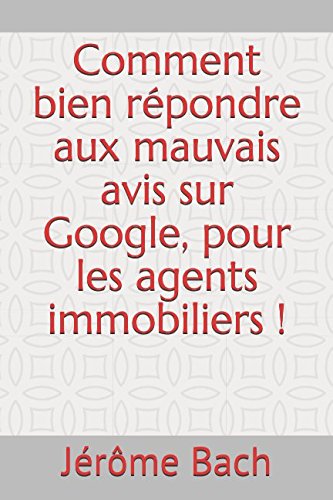 Comment bien répondre aux mauvais avis sur Google, pour les agents immobiliers ! Business, Finance & Career