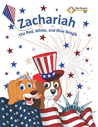 Zachariah the Red, White and Blue Beagle: 4th Book of The Clause's Series Non-fiction