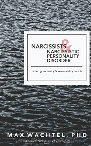 Narcissists & Narcissistic Personality Disoder: When Grandiosity and Vulnerability Collide (What Makes Them Tick, Band 2) Medicine