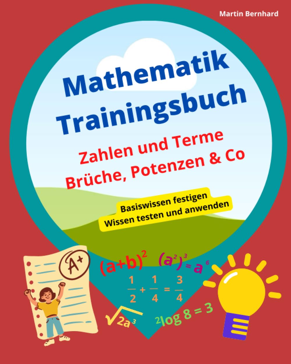 Mathematik Trainingsbuch: Zahlen und Terme Brüche, Potenzen & Co Study Guides