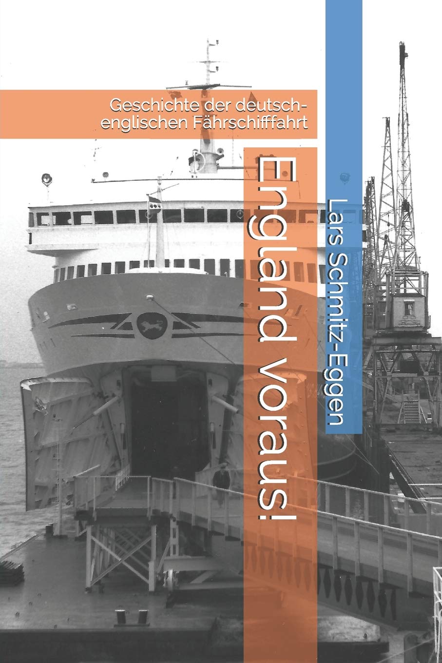 England voraus!: Geschichte der deutsch-englischen Fährschifffahrt book