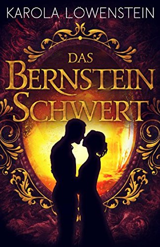 Das Bernsteinschwert (Die Bernstein-Chroniken, Band 3) Urban Fantasy