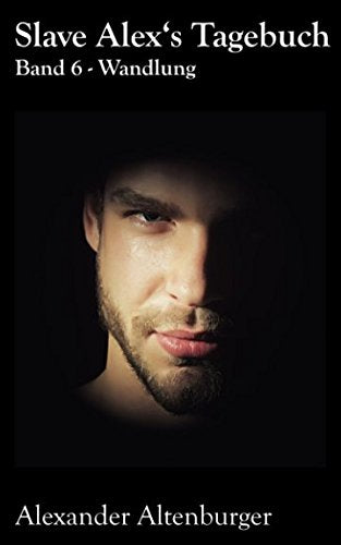 Slave Alex's Tagebuch: Band 6 (Slave Alex Tagebuch, Band 6) LGBTQ+