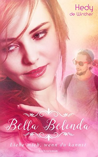 Bella Belinda: Liebe mich, wenn du kannst (Genussfaktor Liebe, Band 3) Contemporary literature