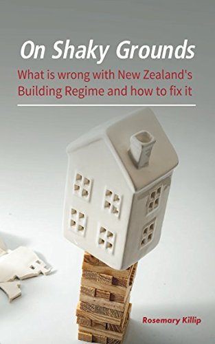 On Shaky Grounds: What is wrong with New Zealand's Building Regime and how to fix it book
