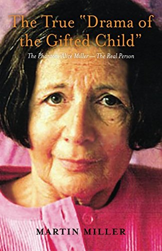 The True “Drama of the Gifted Child”: The Phantom Alice Miller — The Real Person Books