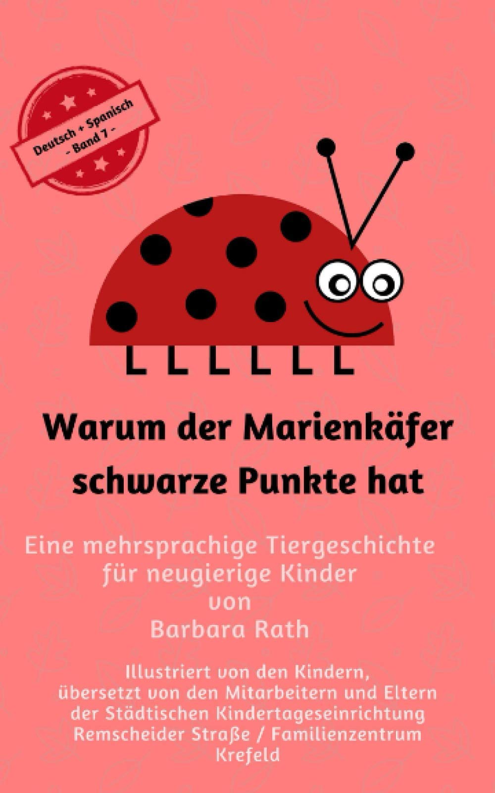 Warum der Marienkäfer schwarze Punkte hat - Deutsch / Spanisch -: Eine mehrsprachige Tiergeschichte für neugierige Kinder (Warum der Marienkäfer ... hat - Märchen für Kinder in zehn Sprachen) Non-fiction