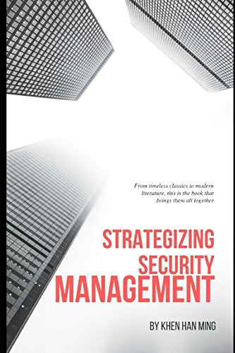 Strategizing Security Management: From timeless classics to modern literature, this is the book that brings them all together Politics & History