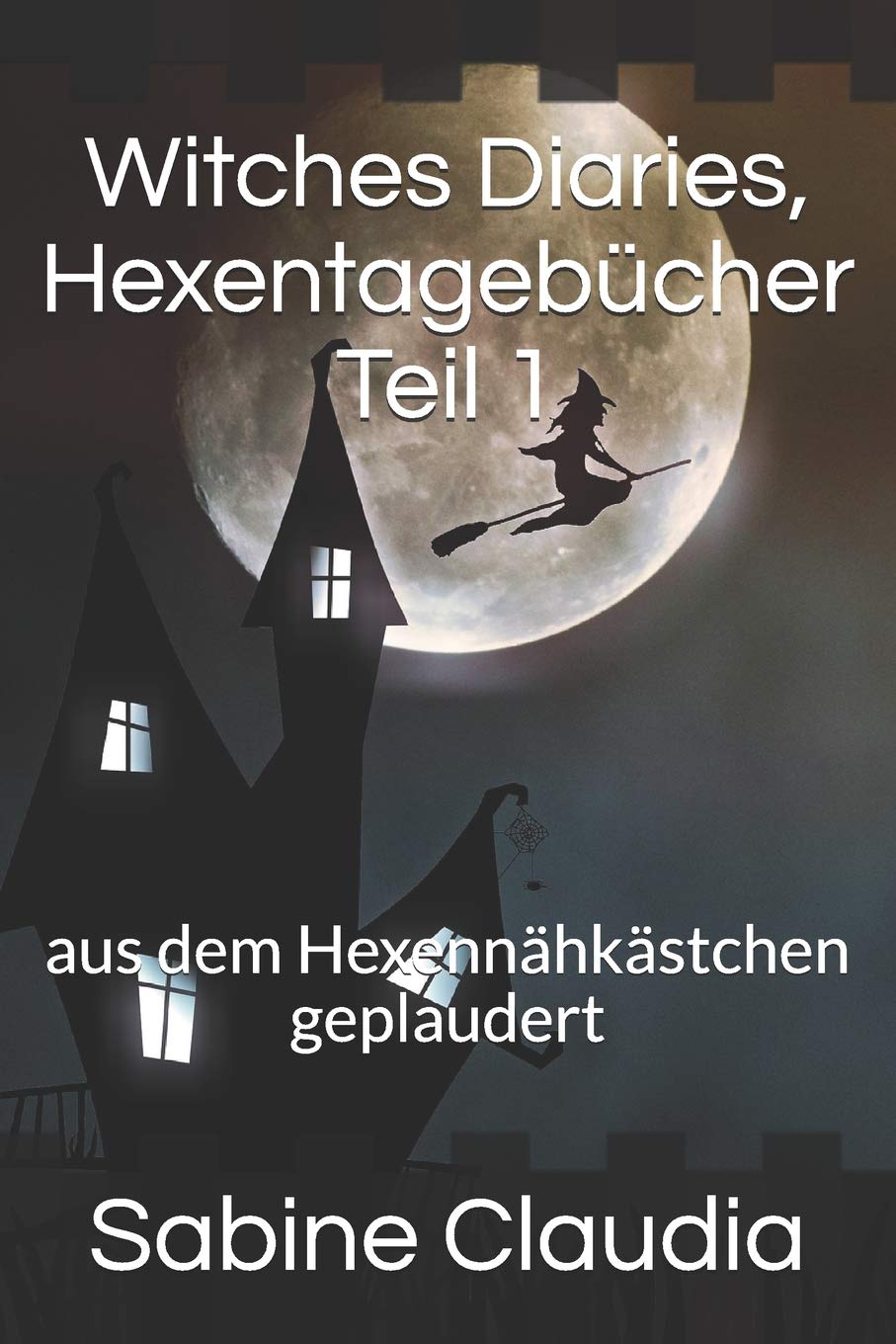 Witches Diaries, Hexentagebücher Teil 1: aus dem Hexennähkästchen geplaudert Self-help