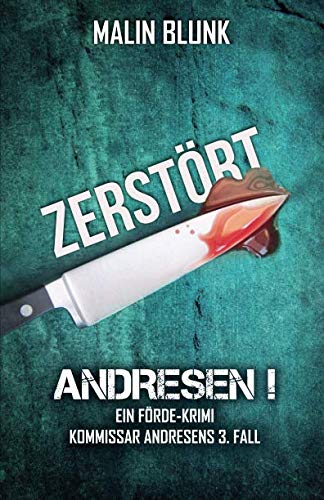 ANDRESEN! Zerstört: Kommissar Andresens 3. Fall, Ein Förde-Krimi Detective & CSI