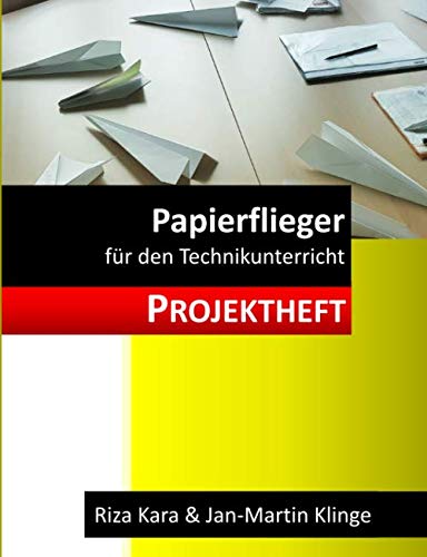 Papierflieger: für den Technikunterricht Hobbies & Crafts