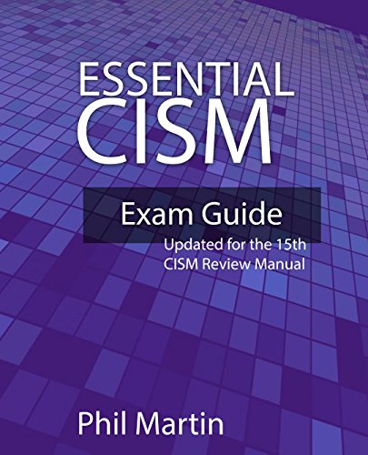 Essential CISM: Updated for the 15th Edition CISM Review Manual Learning & Reference