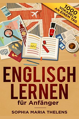 Englisch lernen für Anfänger: 1000 Vokabeln an einem Tag Learning & Reference