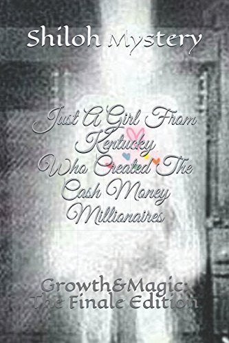 Just A Girl From Kentucky Who Created The Cash Money Millionaires: Growth&Magic: The Finale Edition (The Real Story Behind The CarterV, Band 2) Philosophy