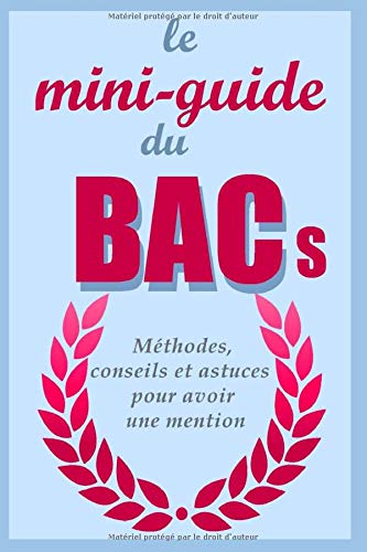 BAC S mini-guide: Méthodes, conseils et astuces pour avoir une mention Study Guides