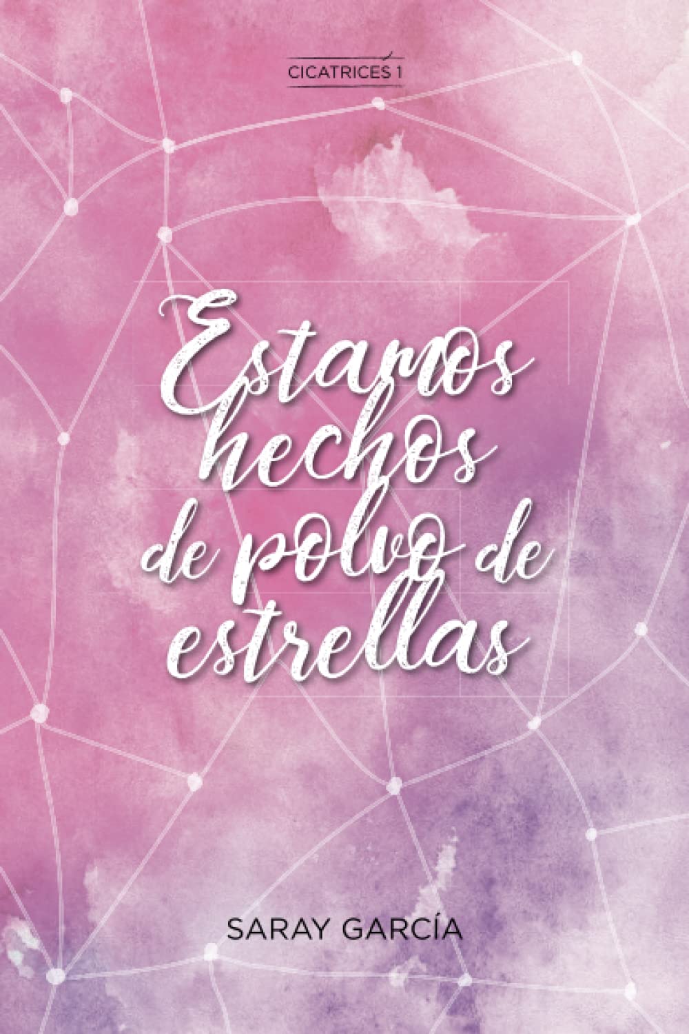 Estamos hechos de polvo de estrellas (Cicatrices, Band 1) Contemporary literature