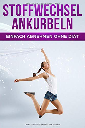 Stoffwechsel ankurbeln: Einfach abnehmen ohne Diät Health, Nutrition & Fitness