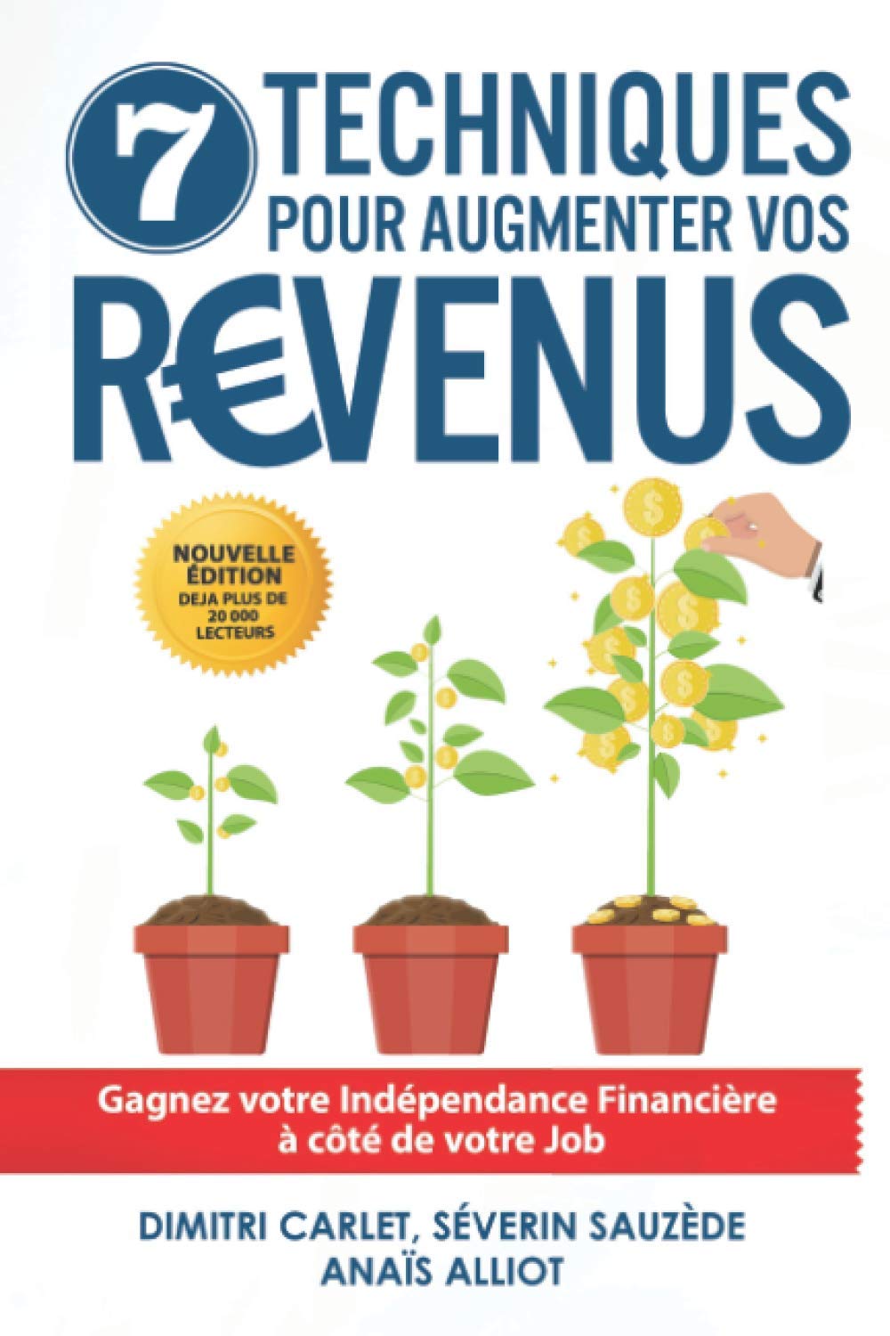7 Techniques Pour Augmenter vos Revenus: Rentabilisez vos passions, Testez vos idées et Lancez votre business sans risque Business, Finance & Career