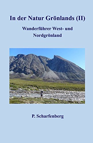 In der Natur Grönlands (II): Wanderführer West- und Nordgrönland Camping & Survival
