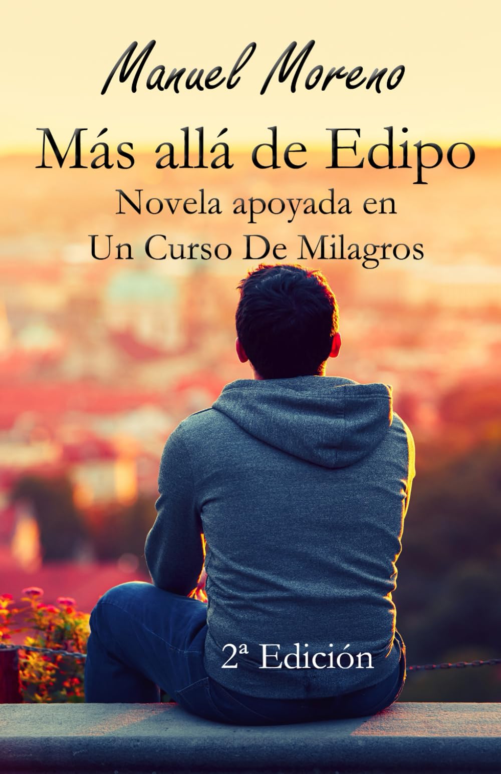 Más allá de Edipo: Novela apoyada en Un Curso De Milagros (Auto ayuda novelada, Band 1) Business, Finance & Career
