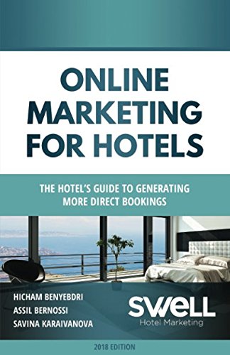 Online Marketing for Hotels: The Hotel's guide to generating more direct bookings Business, Finance & Career