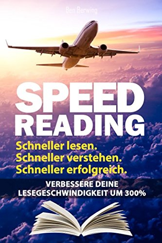 Speed Reading: Schneller lesen. Schneller verstehen. Schneller erfolgreich. book