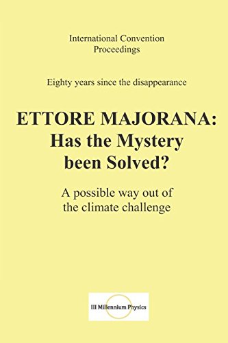 Ettore Majorana: Has the Mystery been Solved?: A possible way out of the climate challenge Business & Technology