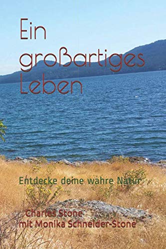 ein großartiges Leben: Entdecke deine wahre Natur Lifestyle