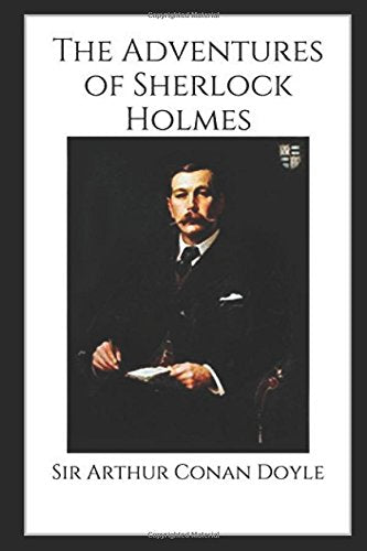 The Adventures of Sherlock Holmes: Illustrated Edition Classics