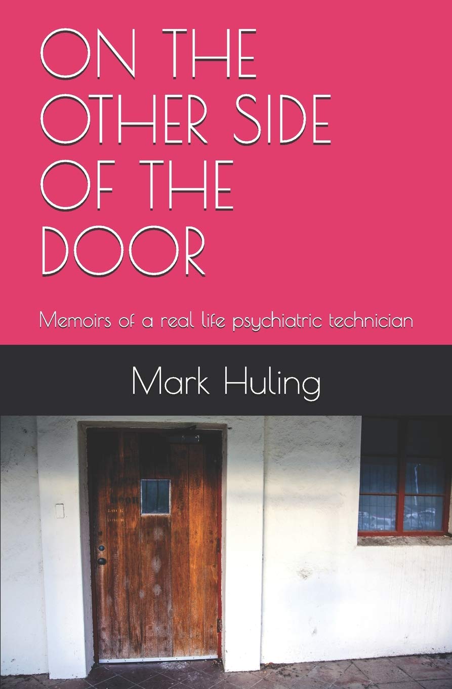 ON THE OTHER SIDE OF THE DOOR: Memoirs of a real life psychiatric technician Drama