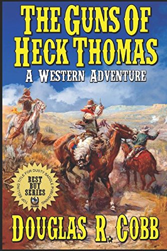 The Guns of Heck Thomas: A Western Adventure From The Author of "Gunshots on Hell's Border" (Deputy Marshal of Hell’s Border Western, Band 1) Contemporary literature Books