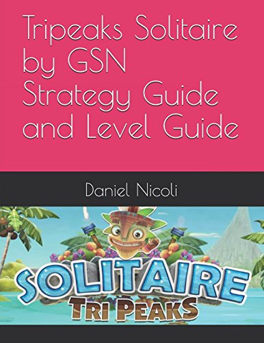 Tripeaks Solitaire by GSN Strategy Guide and Level Guide Books