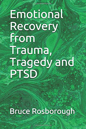 Emotional Recovery from Trauma, Tragedy and PTSD Psychology