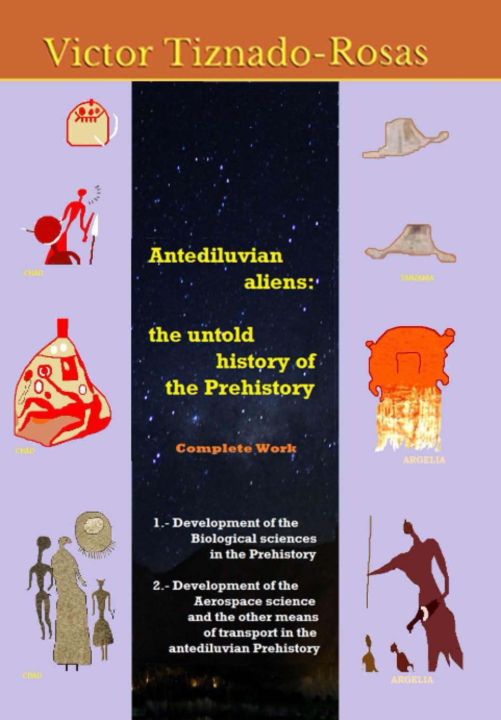 Antediluvian aliens: the untold history of the Prehistory. COMPLETE WORK: Development of the Biological sciences and of the Aerospace science and other means of transport in antediluvian Prehistory. Business & Technology