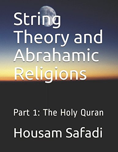 String Theory and Abrahamic Religions: Part 1: The Holy Quran Philosophy