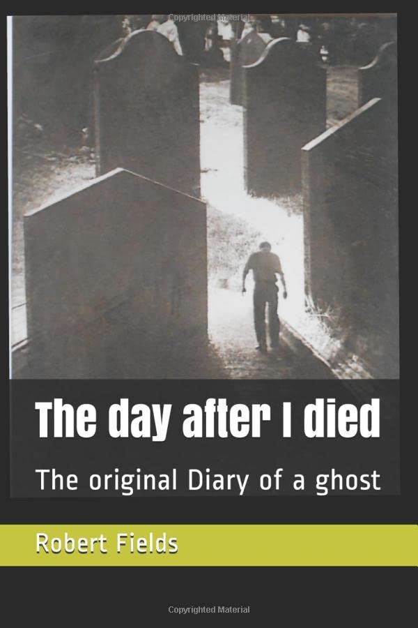 The day after I died: The original Diary of a ghost (Baron's ghost series extreme paranormal including Diary of a ghost, Band 6) Horror & Mystery