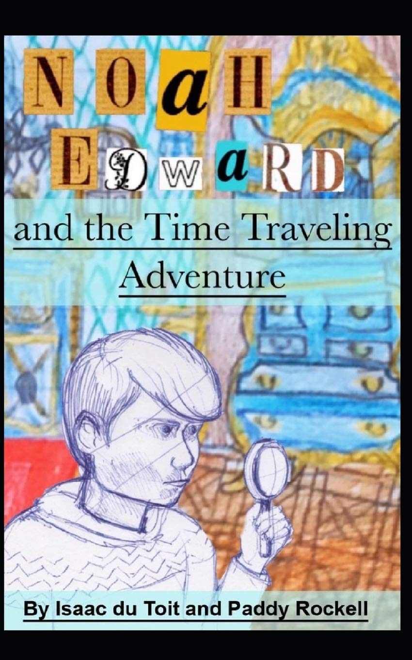 Noah Edward and the Time Traveling Adventure Action & Adventure