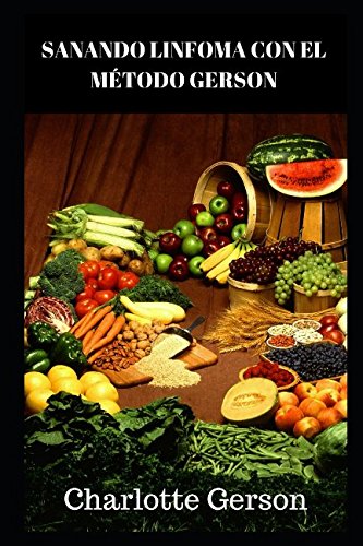 SANANDO LINFOMA CON EL MÉTODO GERSON Health, Nutrition & Fitness