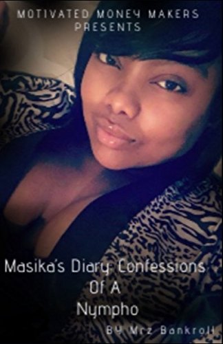 Masika's Diary: Confessions Of A Nympho Eroticism