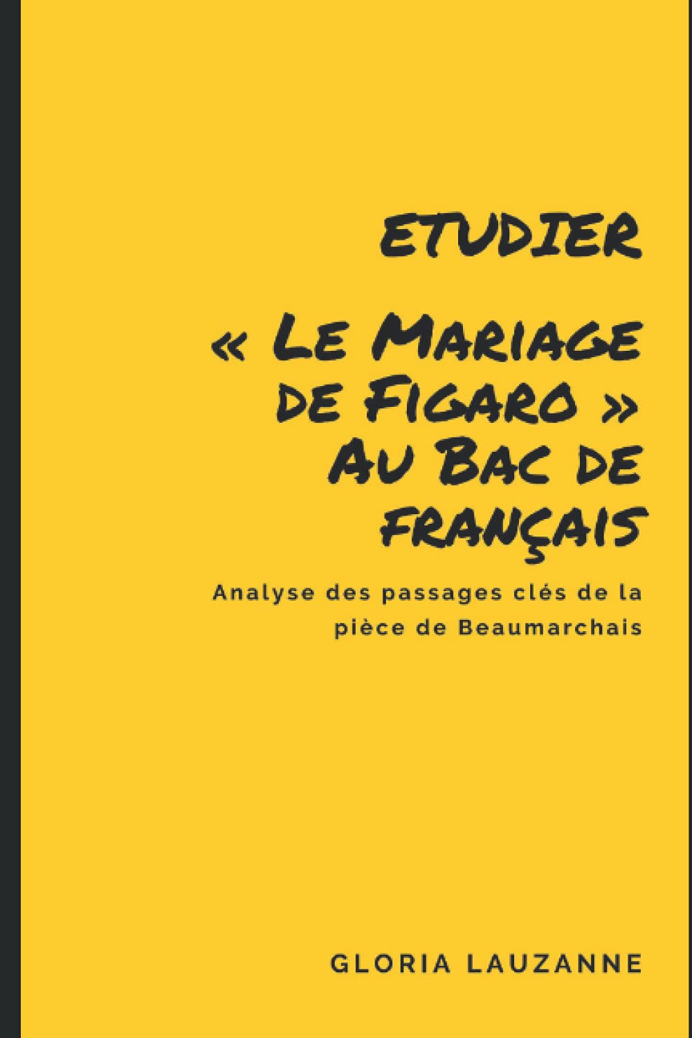 Etudier "Le Mariage de Figaro" au Bac de français: Analyse des passages clés de la pièce de Beaumarchais book
