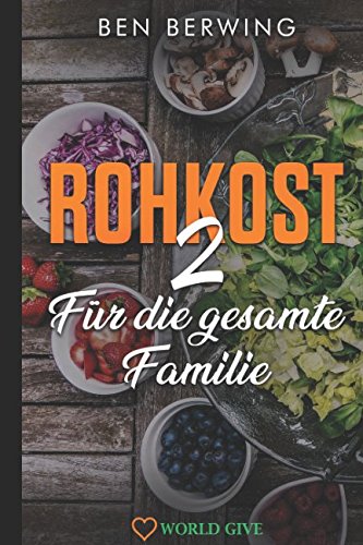 Rohkost: Rohkost 2: für die gesamte Familie Historical Fiction