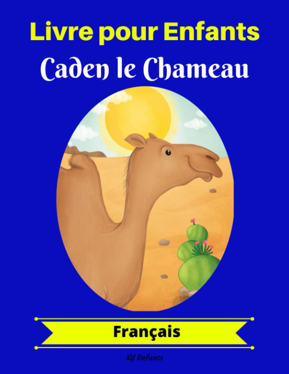 Livre pour Enfants : Caden le Chameau (Français) Books