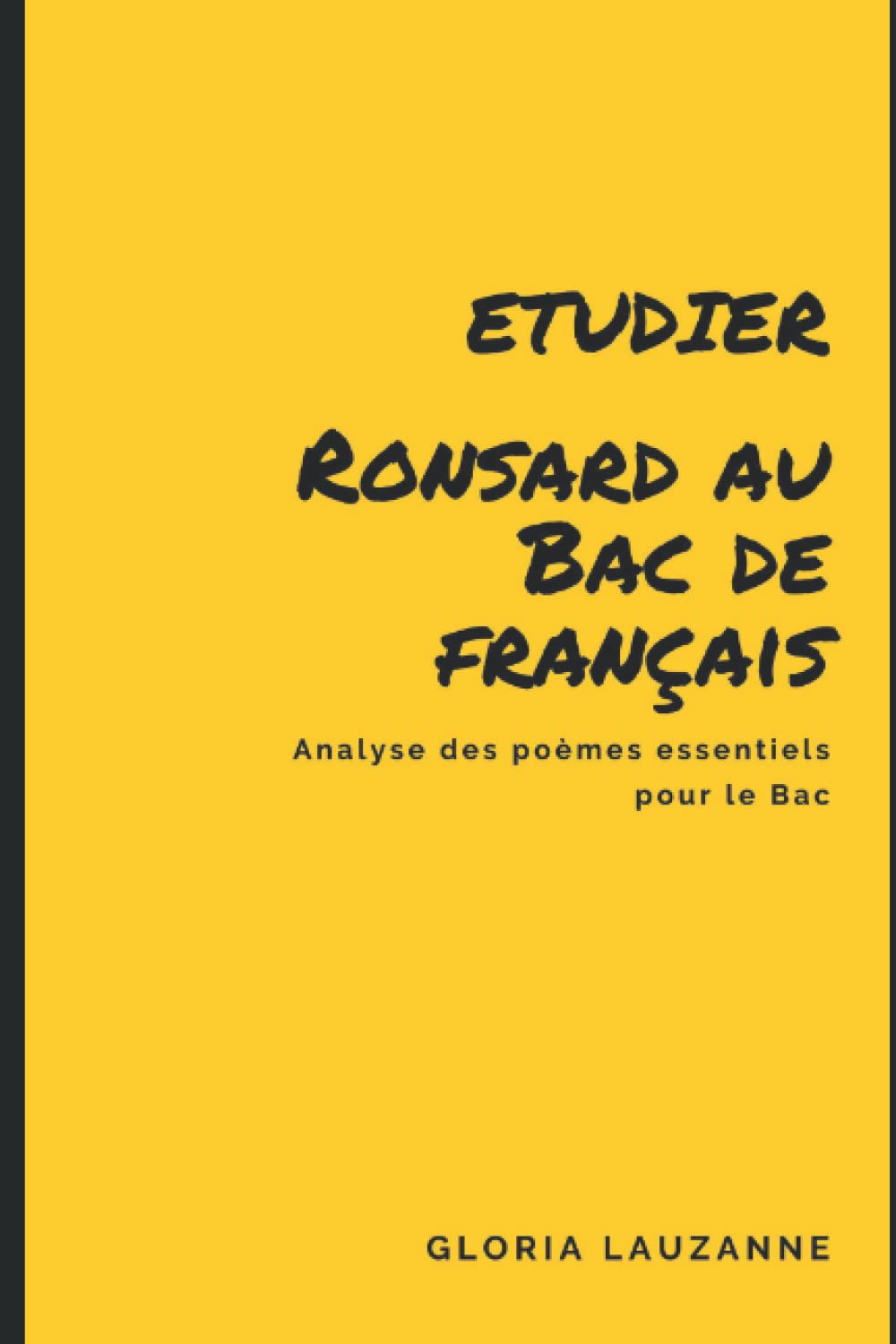 Etudier Ronsard au Bac de français: Analyse des poèmes essentiels pour le Bac book